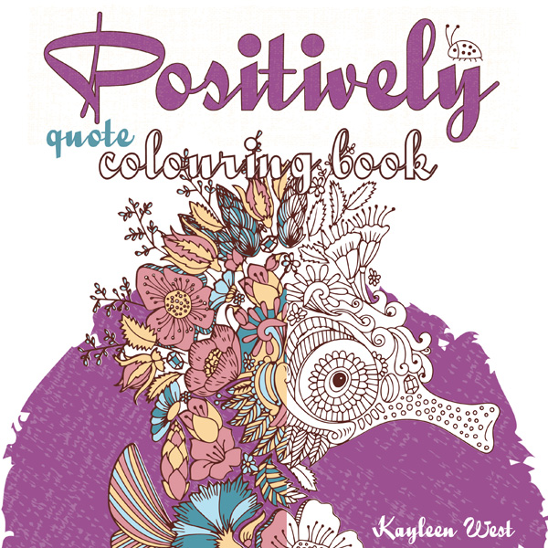 Positively adult colouring books by Kayleen West